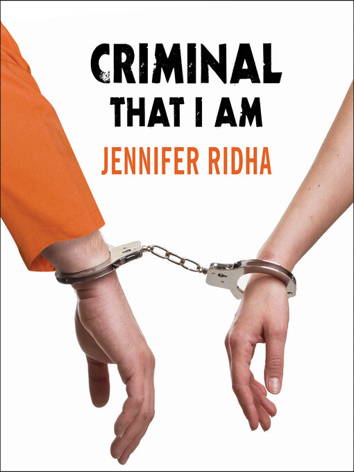 Title details for Criminal That I Am by Jennifer Ridha - Available